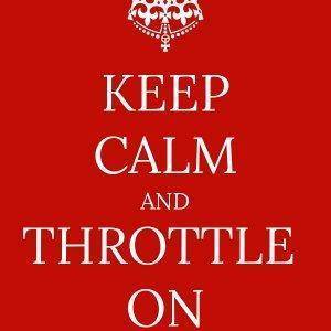 keep calm and throttle on 38