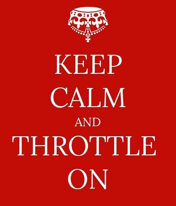 keep calm and throttle on 38